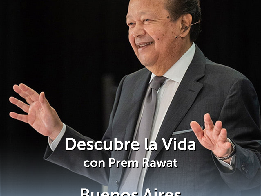 Desubrir la Vida: 3 días en vivo con Prem Rawat en Buenos Aires el 27, 28 y 29 de Marzo de 2026